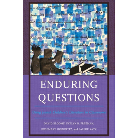 Enduring Questions: Using Jewish Children’s Literature in Classrooms