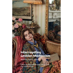 Interrogating Lesbian Modernism: Histories, Forms, Genres