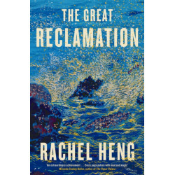 The Great Reclamation: 'Every page pulses with mud and magic' Miranda Cowley Heller