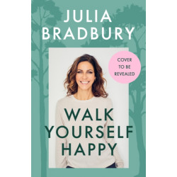 Walk Yourself Happy: Find your path to health and healing in nature