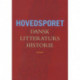 Hovedsporet: Dansk litteraturs historie