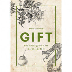 GIFT: Fra dødelig dosis til mirakelmiddel