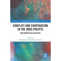 Conflict and Cooperation in the Indo-Pacific: New Geopolitical Realities