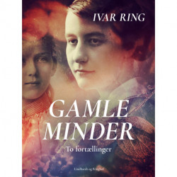 Gamle minder. To fortællinger
