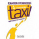 Le nouveau taxi!: Cahier d'exercices 3