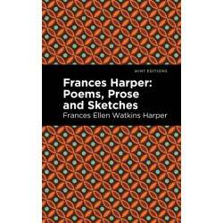 Frances Harper: Poems, Prose and Sketches