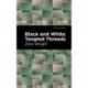 Black and White Tangled Threads