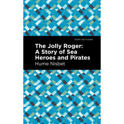 The Jolly Roger: A Story of Sea Heroes and Pirates