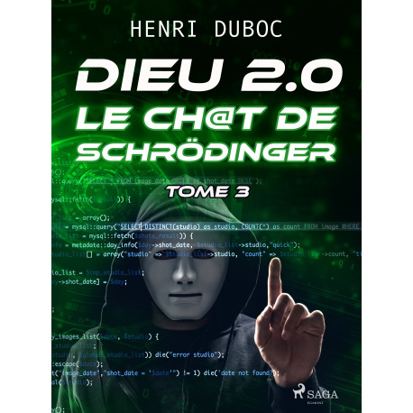 Dieu 2.0 - Tome 3 : Le Ch@t de Schrödinger