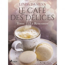 Le Café des Délices – tome 1 – La Rencontre