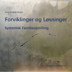 Forviklinger og Løsninger: Systemisk Familieopstilling