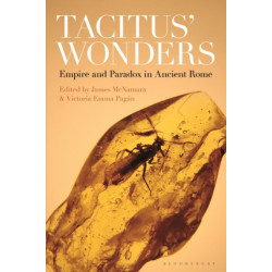 Tacitus’ Wonders: Empire and Paradox in Ancient Rome