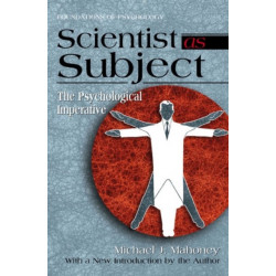 Scientist as Subject: The Psychological Imperative