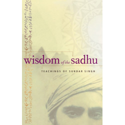 Wisdom of the Sadhu: Teachings of Sundar Singh