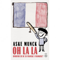 OH LA LA: Hvorfor er de så franske i Frankrig