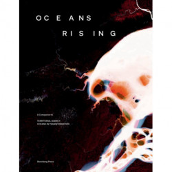 Oceans Rising: A Companion to Territorial Agency: Oceans in Transformation