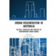Urban Regeneration in Australia: Policies, Processes and Projects of Contemporary Urban Change