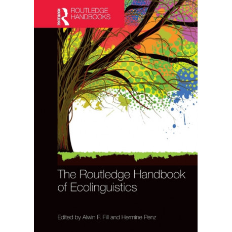 The Routledge Handbook of Ecolinguistics