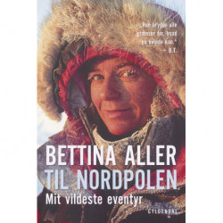 Til Nordpolen: Mit vildeste eventyr
