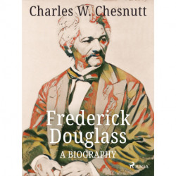 Frederick Douglass - A Biography