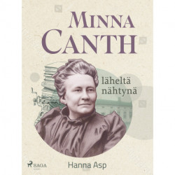 Minna Canth läheltä nähtynä