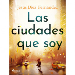 Las ciudades que soy