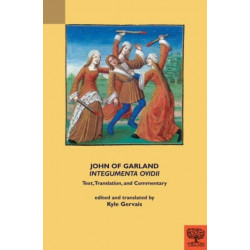 John of Garland, "Integumenta Ovidii": Text, Translation, and Commentary