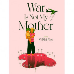 War is not my Mother