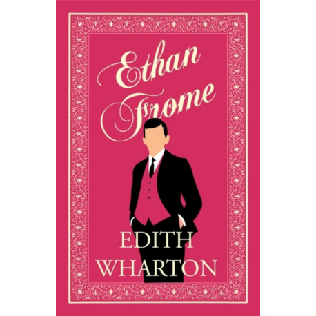 Ethan Frome: Annotated Edition