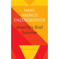 Anarchy's Brief Summer – The Life and Death of Buenaventura Durruti: The Life and Death of Buenaventura Durruti