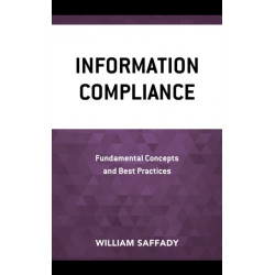 Information Compliance: Fundamental Concepts and Best Practices