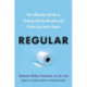 Regular: The ultimate guide to taming unruly bowels and achieving inner peace