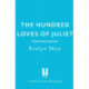 The Hundred Loves of Juliet: An epic reimagining of a legendary love story