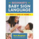 Beginner's Baby Sign Language: Sign and Sing at Home