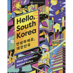 Hello, South Korea: Meet the Country Behind Hallyu