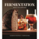 Fermentation: History, Uses and Recipes