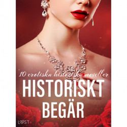 Historiskt begär: 10 erotiska historiska noveller