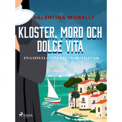 Kloster, mord och dolce vita - En gåtfull gäst & Ett välbeställt lik