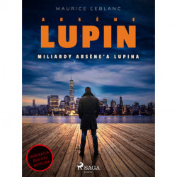 Arsène Lupin. Miliardy Arsène’a Lupina