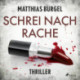 Schrei nach Rache: Psychothriller (Fallanalytiker Falk Hagedorn, Band 2)