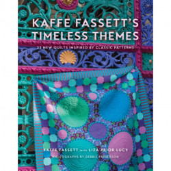 Kaffe Fassett's Timeless Themes: 23 New Quilts Inspired by Classic Patterns