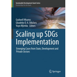 Scaling up SDGs Implementation: Emerging Cases from State, Development and Private Sectors