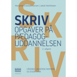 Skriv opgaver på pædagoguddannelsen: Håndbog i akademisk skrivning og studieteknik