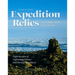Expedition Relics from High Arctic Greenland: Eight Decades of Exploration History Told through 102 Objects