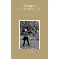 Instinktiv bueskydning 2: Teknik og trimning
