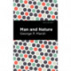 Man and Nature: Or, Physical Geography as Modified by Human Action