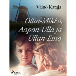 Ollin-Mikko, Aapon-Ulla ja Ullan-Eino
