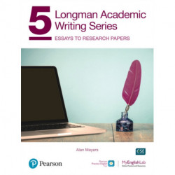 Longman Academic Writing - (AE) - with Enhanced Digital Resources (2020) - Student Book with MyEnglishLab & App - Essays to Research Papers: Essays to Research Papers SB w/App, Online Practice & Digital Resources Lvl 5