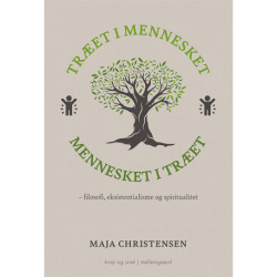 Træet i mennesket mennesket i træet: filosofi, eksistentialisme og spiritualitet