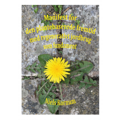 Manifest for den plantebaserede fremtid: med regenerativt jordbrug som fundament